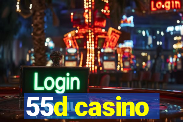 55d casino